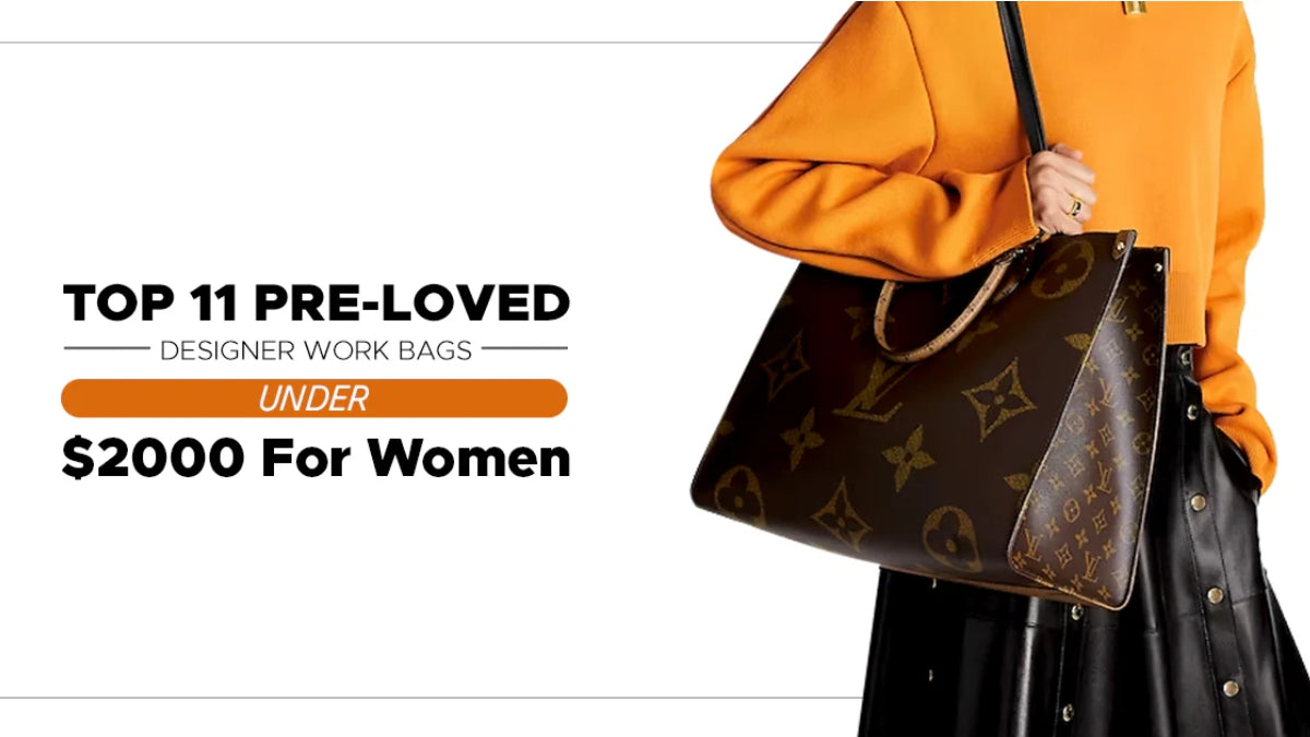 Top 11 Pre-Loved Designer Work Bags Under $2000 For Women